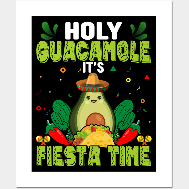 Holy Guacamole it's Fiesta time funny mexican Wall Art by ahadnur9926